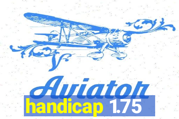 handicap 1.75